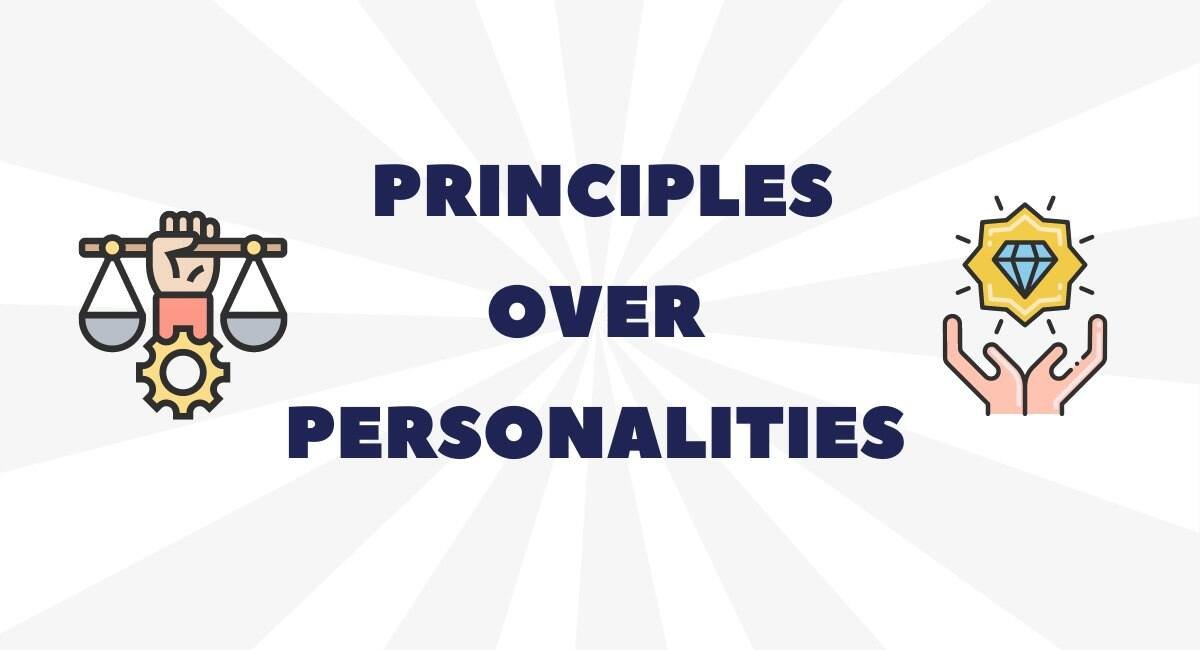 principles over personalities