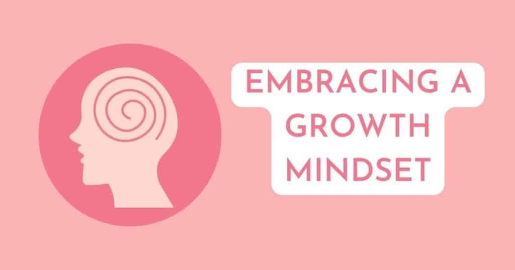 embracing a growth mindset