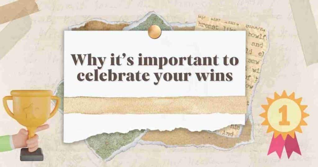 why it’s important to celebrate your wins