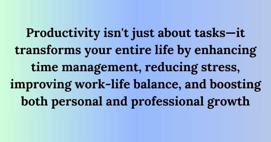 how productivity improves your life